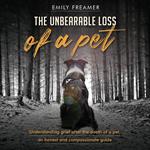 Unbearable Loss of a Pet, The