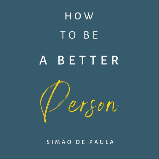 How To Be A Better Person