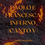 Paolo e Francesca - Inferno - Canto V