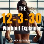 12-3-30 Workout Explained, The