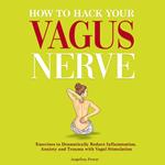 How to Hack Your Vagus Nerve