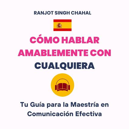 Cómo Hablar Amablemente con Cualquiera
