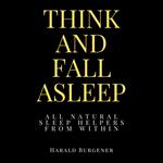 Think And Fall Asleep