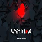 What is Love?