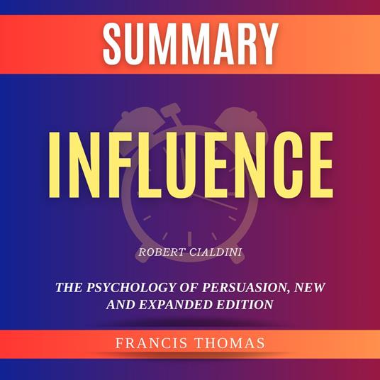 Study Guide of Influence, New and Expanded Edition by Robert Cialdini
