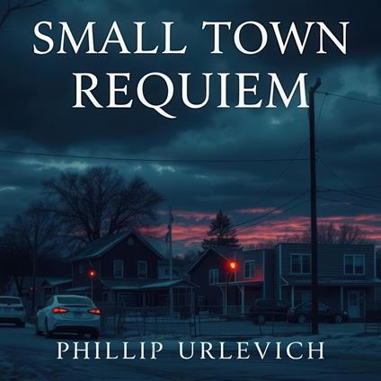 Small Town Requiem