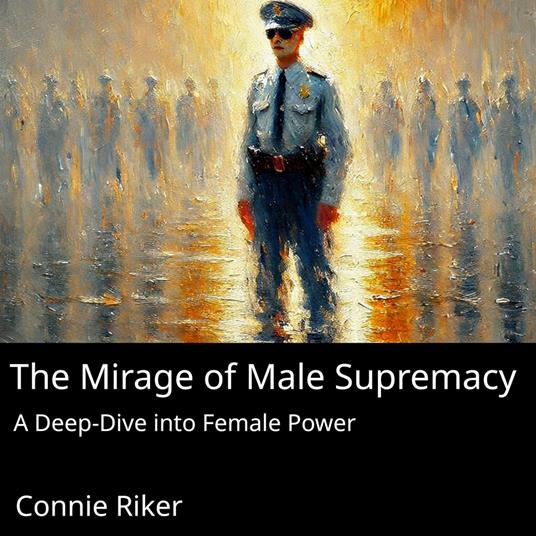 Mirage of Male Supremacy, The