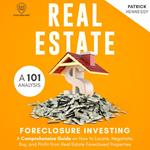 Real Estate Foreclosure Investing - A 101 Analysis