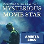 Krishna Mishra & the Mysterious Movie Star (Krishna Mishra Book1 )