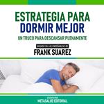 Estrategia Para Dormir Mejor - Basado En Las Enseñanzas De Frank Suarez