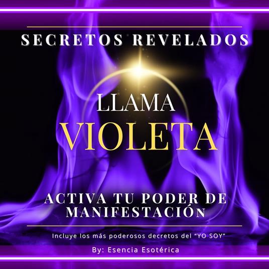 Secretos revelados Llama Violeta: Activa tu poder de manifestación