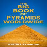 Big Book of Pyramids Worldwide, The