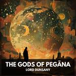 Gods of Pegana, The (Unabridged)