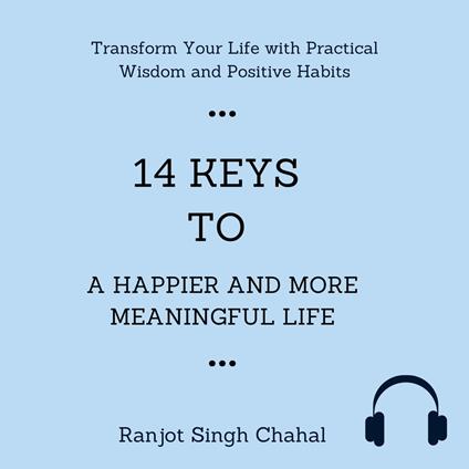 14 Keys to a Happier and More Meaningful Life
