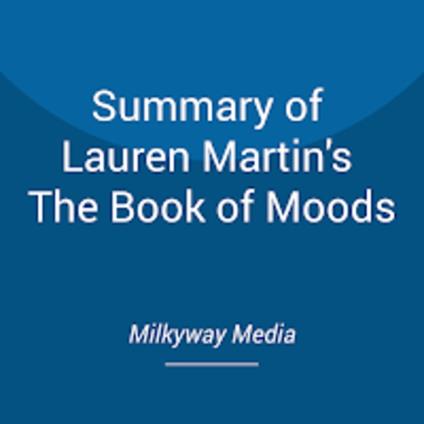 Summary of Lauren Martin's The Book of Moods
