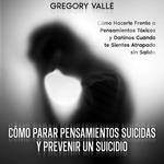Cómo Parar Pensamientos Suicidas y Prevenir un Suicidio