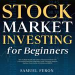 Stock Market Investing for Beginners: How to Build Wealth and Achieve Financial Freedom with a Diversified Portfolio Using Index Funds, Technical Analysis, Options, Penny Stocks, Dividends, and REITS.