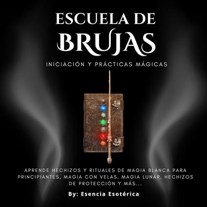 Escuela de Brujas. Iniciación y Prácticas Mágicas