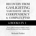 Recovery From Gaslighting, Narcissistic Abuse, Codependency, and Complex PTSD