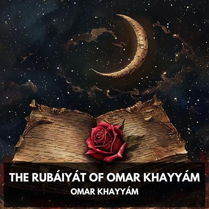 Rubáiyát of Omar Khayyám, The (Unabridged)