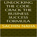 Unlocking the Code: Crack the Business Success Formula