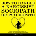 How to Handle a Narcissist, Sociopath or Psychopath