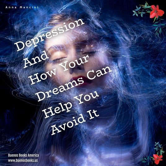Depression and How Your Dreams Can Help You Avoid It