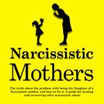 Narcissistic Mothers