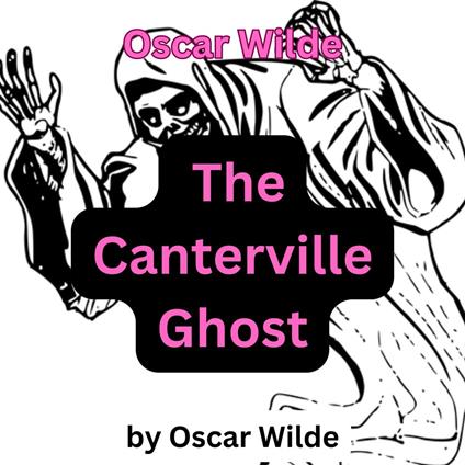 Oscar Wilde: The Canterville Ghost