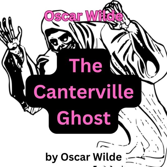 Oscar Wilde: The Canterville Ghost