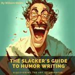 Slacker’s Guide to Humor Writing, The
