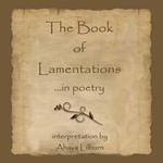 Book of Lamentations ...in poetry, The