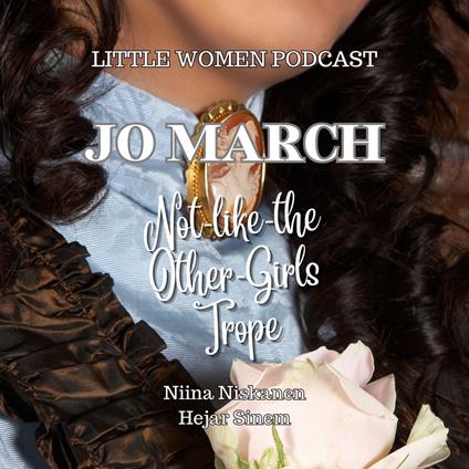 Jo March and Not-Like-The-Other-Girls Trope