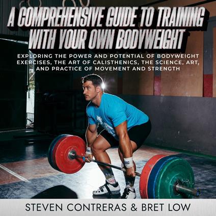 Comprehensive Guide to Training With Your Own Bodyweight, A