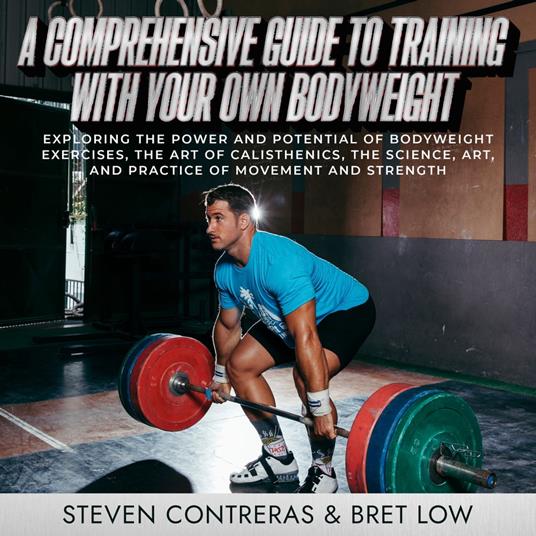 Comprehensive Guide to Training With Your Own Bodyweight, A