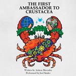First Ambassador to Crustacea, The