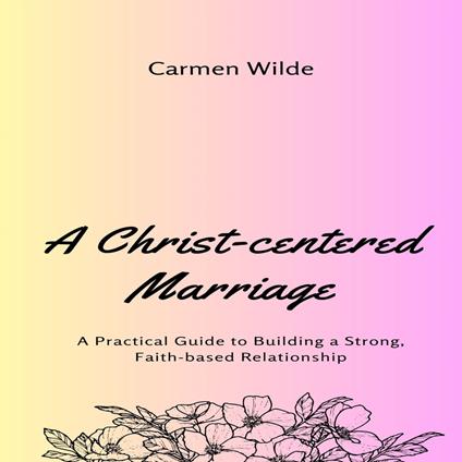 Christ-centered Marriage, A