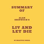 Summary of Alan Shipnuck's LIV and Let Die