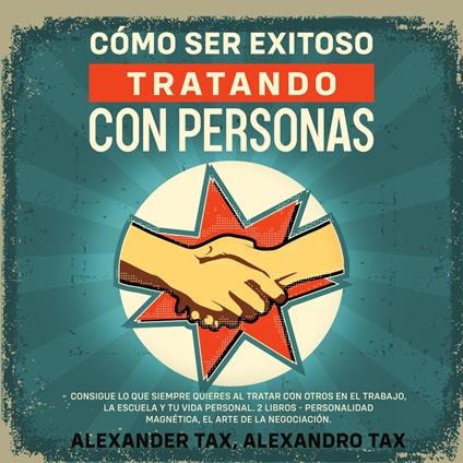 Cómo ser Exitoso Tratando con Personas