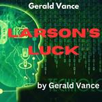 Gerald Vance: Larson's Luck
