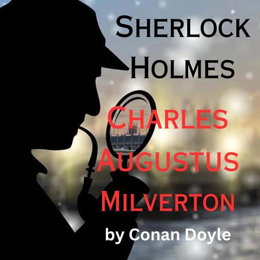 Sherlock Holmes: Charles Milverton