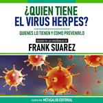 ¿Quien Tiene El Virus Herpes? - Basado En Las Enseñanzas De Frank Suarez