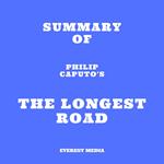 Summary of Philip Caputo's The Longest Road
