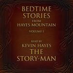 Bedtime Stories from Hayes Mountain Volume 1