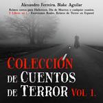Colección de Cuentos de Terror Vol 1.