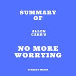 Summary of Allen Carr's No More Worrying