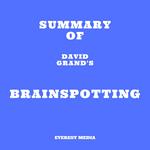 Summary of David Grand's Brainspotting
