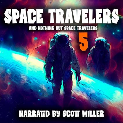 Space Travelers and Nothing But Space Travelers 5