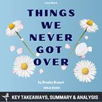 Summary: Things We Never Got Over