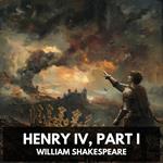 Henry IV, Part I (Unabridged)